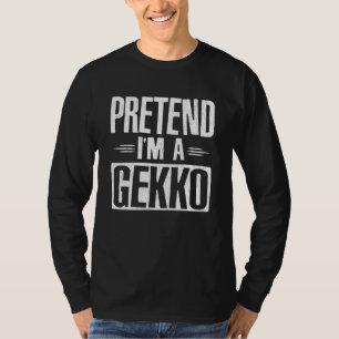 Pretend I'm A Gekko Halloween Costume Party T-Shirt