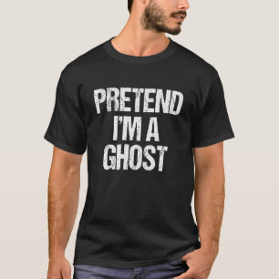 Pretend I'm A Ghost Costume Lazy Halloween T-Shirt