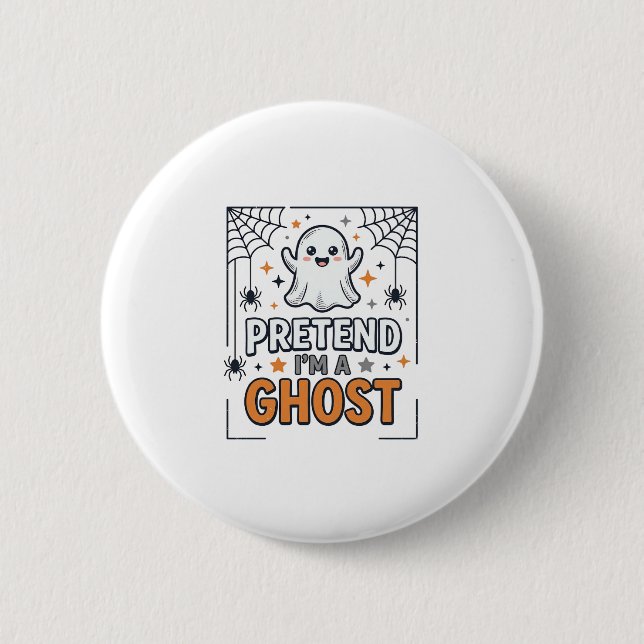 Pretend Im a Ghost Cute Halloween 6 Cm Round Badge (Front)