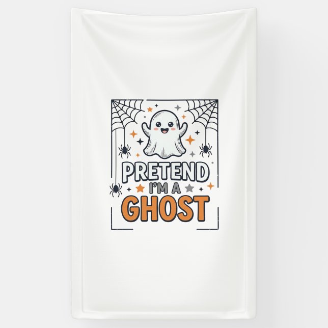 Pretend Im a Ghost Cute Halloween Banner (Vertical)