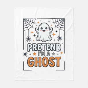 Pretend Im a Ghost Cute Halloween Fleece Blanket