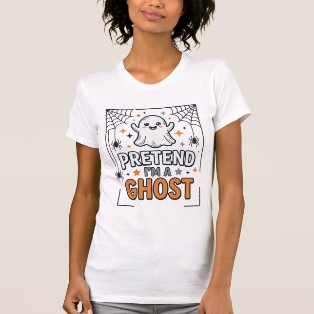 Pretend Im a Ghost Cute Halloween T-Shirt (Front)
