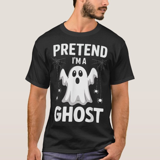 Pretend I'M A Ghost Lazy Halloween Costume  T-Shirt (Front)