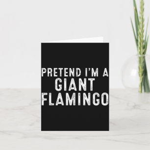 Pretend I'm A Giant Flamingo Lazy Easy Diy Hallowe Card