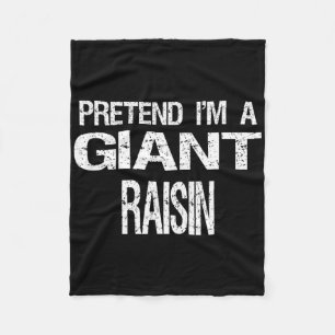 Pretend I'm A Giant Raisin Halloween Costume Fleece Blanket
