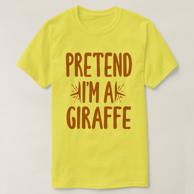 Pretend I'm A Giraffe Easy Lazy Halloween Costume  T-Shirt (Design Front)