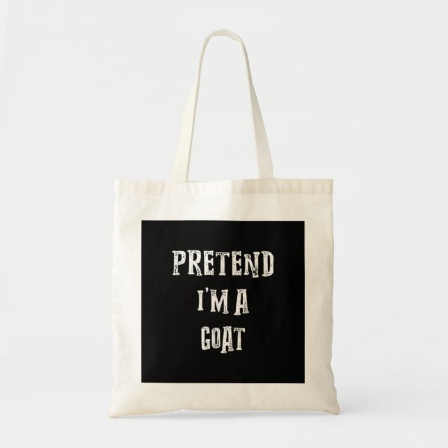 Pretend I'm A Goat Halloween Costume Tote Bag (Front)