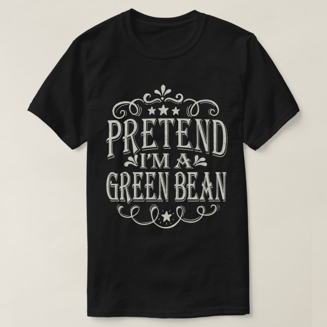Pretend I'm A Green Bean Easy Halloween Costume T-Shirt (Design Front)