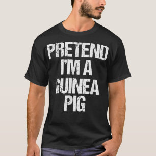 Pretend I'm a Guinea Pig Costume Funny Halloween P T-Shirt