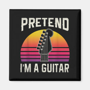 Pretend I'm A Guitar Funny Costume Gift Magnet