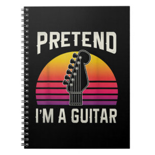 Pretend I'm A Guitar Funny Costume Gift Notebook