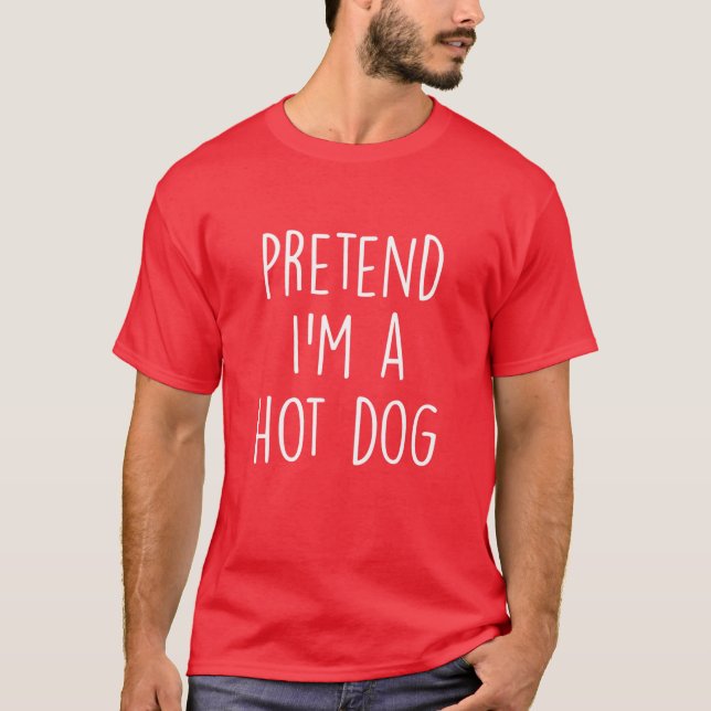 Pretend I'm A Hot Dog Costume Funny Halloween Part T-Shirt (Front)