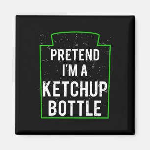 Pretend I'm A Ketchup Bottle Costume Funny Hallowe Magnet