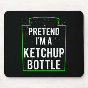 Pretend I'm A Ketchup Bottle Costume Funny Hallowe Mouse Pad