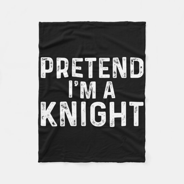 Pretend I'm A Knight Halloween Costume  Fleece Blanket (Front)