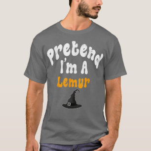 Pretend Im A Lemur Costume Halloween Party T-Shirt
