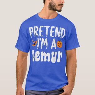 Pretend Im A Lemur Halloween Costume Party T-Shirt