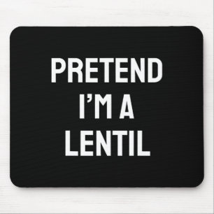 Pretend I'm A Lentil Costume Party Funny Halloween Mouse Pad