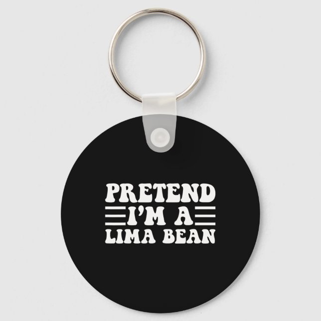Pretend I'm A Lima Bean - Unique Funny Halloween C Key Ring (Front)