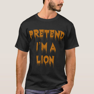 Pretend I'm A Lion Funny Lazy Halloween Costume  T-Shirt