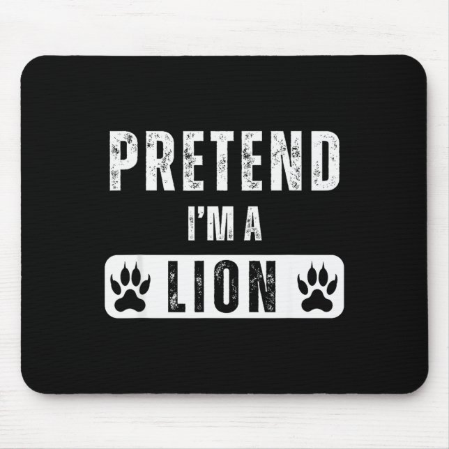 Pretend I'm A Lion Lazy Halloween Easy Costume  Mouse Pad (Front)