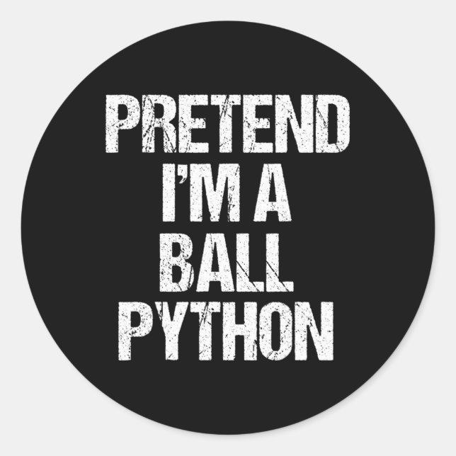 Pretend I'm A Ll Python Costume Funny Halloween Pa Classic Round Sticker (Front)