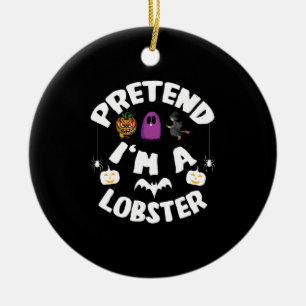 Pretend I'm A Lobster Funny Halloween Costume Gift Ceramic Tree Decoration