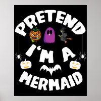 Pretend I'm A Mermaid Funny Halloween Costume Gift