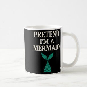 Pretend Im A Mermaid Funny Lazy Halloween Costume Coffee Mug