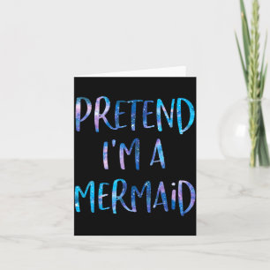 Pretend I'm A Mermaid Lazy Funny Mermaid Halloween Card