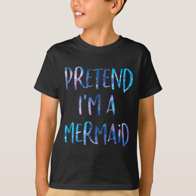 Pretend I'm A Mermaid Lazy Funny Mermaid Halloween T-Shirt (Front)