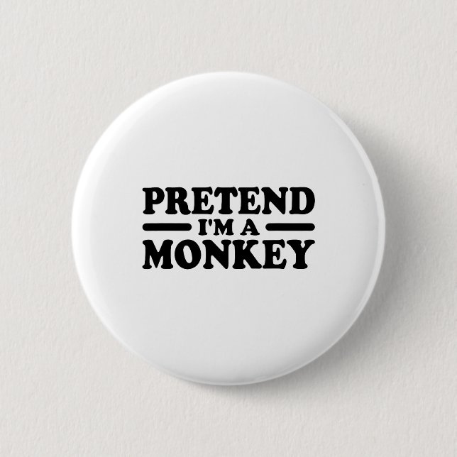 Pretend I'm A Monkey Costume Tee  6 Cm Round Badge (Front)