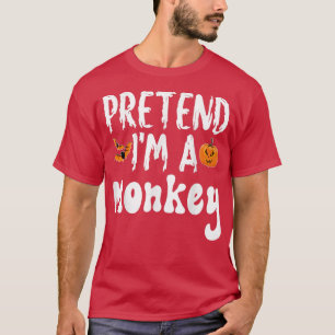 Pretend Im A Monkey Halloween Costume Party  T-Shirt