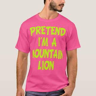 Pretend I'M A Mountain Lion Party T-Shirt