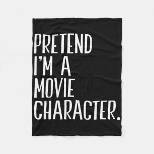 Pretend I'm A Movie Character Funny Halloween Part Fleece Blanket