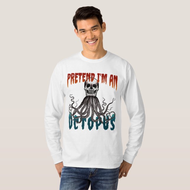 PRETEND I'M A OCTOPUS FUNNY HALLOWEEN COSTUME T-Shirt (Front Full)