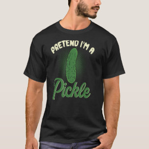 Pretend I'm A Pickle Humour Halloween Fruit Costu T-Shirt