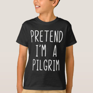 Pretend I'm A Pilgrim Costume Halloween Lazy Adult T-Shirt