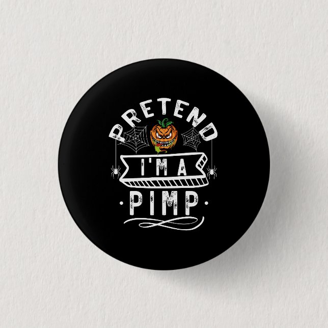Pretend I'm A Pimp Funny Halloween Costume Gift 3 Cm Round Badge (Front)