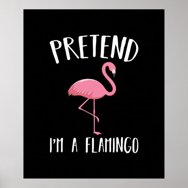 Pretend Im A Pink Flamingo Funny Halloween Costume Poster (Front)