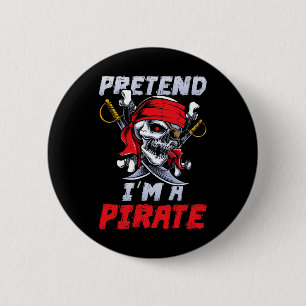 Pretend I'm A Pirate Costume Party Fun Halloween P 6 Cm Round Badge