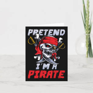 Pretend I'm A Pirate Costume Party Fun Halloween P Card