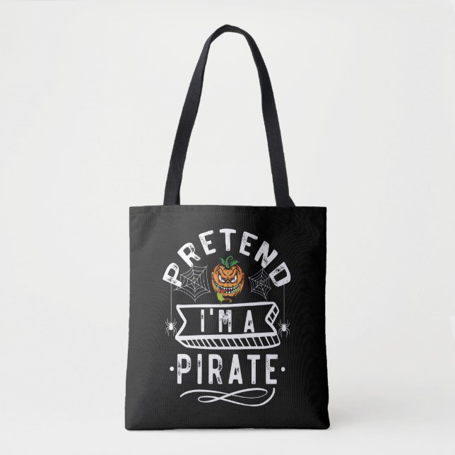 Pretend I'm A Pirate Funny Halloween Costume Gift Tote Bag (Front)