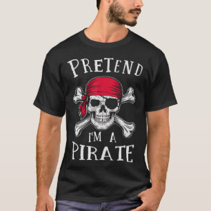 Pretend I'M A Pirate Funny Lazy Halloween Matching T-Shirt