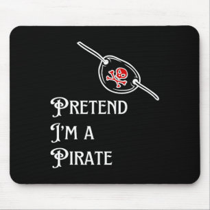 Pretend I'm A Pirate Lazy Halloween Costume Easy Mouse Pad