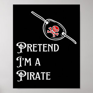 Pretend I'm A Pirate Lazy Halloween Costume Easy  Poster