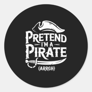 Pretend i'm a pirate shirt kids men women costume  classic round sticker