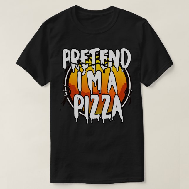 Pretend Im A Pizza Funny Lazy Halloween Costume La T-Shirt (Design Front)