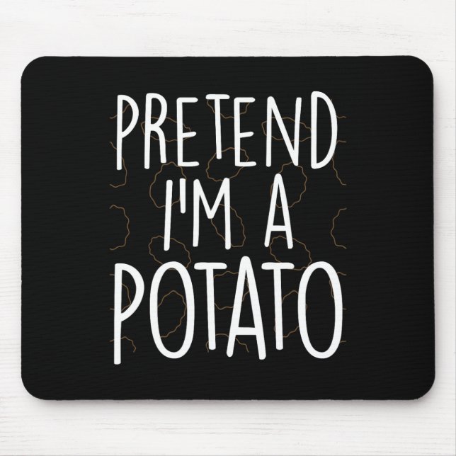 Pretend I'm A Potato Funny Lazy Halloween Costume  Mouse Pad (Front)