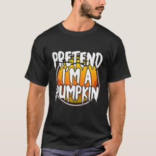 Pretend I'm A Pumpkin Funny Lazy Halloween Costume T-Shirt